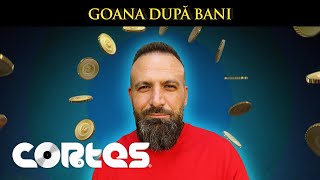 Cortes  Goana Dupa Bani 💰 [upl. by Clem]