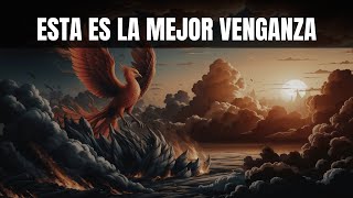 La mejor venganza para quienes te hacen daños [upl. by Ludlew]