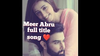 Meer Abru full title song OSTmeer abru ostmeer abru songnoorsanammeerabruNoor Hossan [upl. by Teiv]