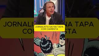 JORNALISTA BRIGA COM CAMBISTA [upl. by Tavia189]