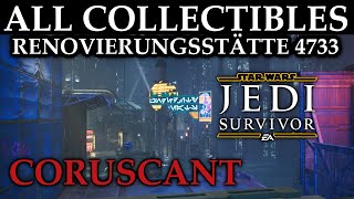 CORUSCANT  RENOVIERUNGSSTÄTTE 4733  ALL COLLECTIBLES  STAR WARS JEDI SURVIVOR [upl. by Asecnarf]