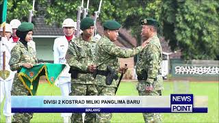 DIVISI 2 KOSTRAD MILIKI PANGLIMA BARU  NEWS POINT [upl. by Shaeffer481]