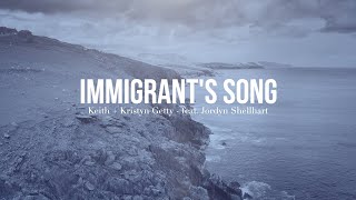 Immigrant’s Song Official Lyric Video  Keith amp Kristyn Getty ft Jordyn Shellhart [upl. by Elleynod]