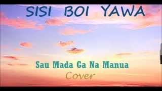 SISI BOI YAWA  Sau Mada Ga Na ManuaCover 2014 [upl. by Hasila886]