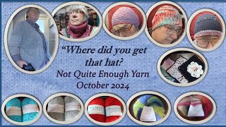 quotWhere did you get that hatquot Not Quite Enough Yarn October 2024 [upl. by Kushner]