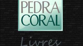 Pedra Coral  Ele Vem [upl. by Inalan]