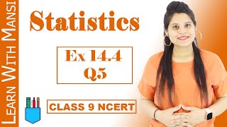 Class 9 Maths  Chapter 14  Exercise 144 Q5  Statistics  NCERT [upl. by Franky360]