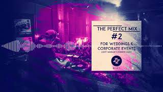 PERFECT MIX VOL2 for Weddings amp Corporate Events  Light Warmup amp Dinner Music  By DJ Blizz [upl. by Widera]