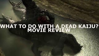 WHAT TO DO WITH A DEAD KAIJU 2022 MOVIE REVIEW [upl. by Enelyam487]