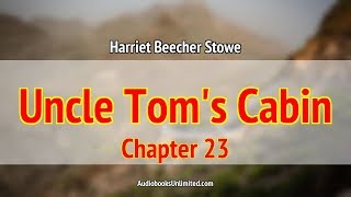 Uncle Toms Cabin Audiobook Chapter 23 [upl. by Essa]