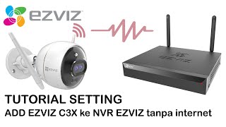 CARA ADD KAMERA EZVIZ C3X KE NVR EZVIZ [upl. by Analos936]