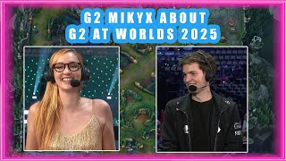 G2 Mikyx About G2 Performance at Worlds 2024 👀 [upl. by Turnbull372]