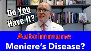 Do you have Autoimmune Menieres Disease Symptoms amp What to do [upl. by Irehs]