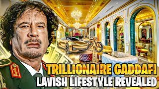 Muammar Gaddafi’s Trillionaire Lifestyle [upl. by Dona725]