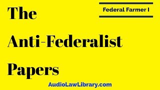 Federal Farmer I  The AntiFederalist Papers Full Audiobook [upl. by Ahsiadal]