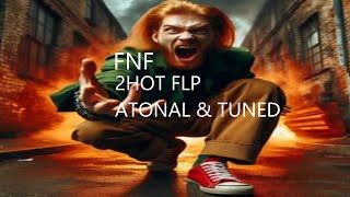 FNF 2HOT FLP  MIDI ATONAL amp TUNED VERSIONS [upl. by Reifnnej]