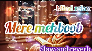 MERE MEHBOOB song 🎧  slow and reverb  lofi song music song slowedandreverb lofi ytsong [upl. by Anett926]