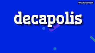 DECAPOLIS  HOW TO PRONOUNCE IT [upl. by Trillby]