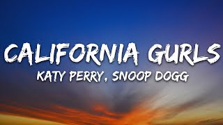 Katy Perry  California Gurls Lyrics ft Snoop Dogg [upl. by Aniweta]