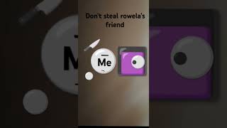 DONT STEAL ROWELAS FRIEND [upl. by Nosdivad]