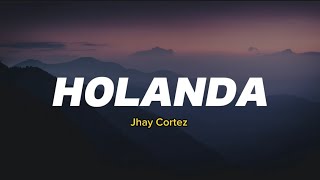 HOLANDA  Jhay Cortez  Letra [upl. by Gaal986]