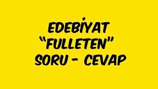 Edebiyat “FULLETEN” Soru  Cevap [upl. by Kester]