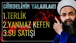 Cübbelinin Yalanları Yanmaz kefenTerlik Su satisi [upl. by Bannon]