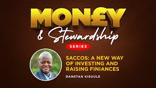 SACCO A New Way of Investing amp Raising Finances by Danstan Kisuule [upl. by Cohe]