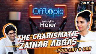 Off Topic ft Zainab Abbas  Podcast 005  Powered by Haier  Zalmi TV [upl. by Akimert]