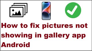 How to fix pictures not showing in gallery app Android [upl. by Lambertson]