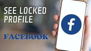 How to See Locked Profile on Facebook [upl. by Esidnac137]