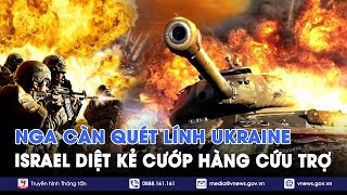 ĐIỂM TIN NÓNG 2011 Nga càn quét lính Ukraine ở Chasov Yar Israel diệt kẻ cướp hàng cứu trợ [upl. by Anifur]