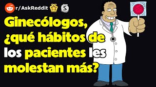 Ginecólogos ¿qué hábitos de los pacientes les molestan más [upl. by Annayt]