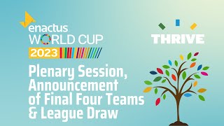 Enactus World Cup 2023 Plenary Session Announcement of Final Four Teams amp League Draw [upl. by Moreno]