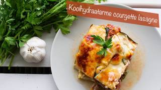 Koolhydraatarme courgette lasagne  Lowcarbchefnl [upl. by Igic]