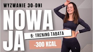 6 ODCHUDZAJĄCY trening TABATA 300 kcal  30dniowe wyzwanie NOWAJA [upl. by Gauldin461]