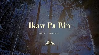 IKAW PA RIN  Moira Dela Torre x Erik Santos Halfway Point  Lyric Video [upl. by Knute]