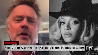 Dukes of Hazzard Actor Compares Beyoncé To A Dog While Fuming Over Her Country Album [upl. by Yalonda]