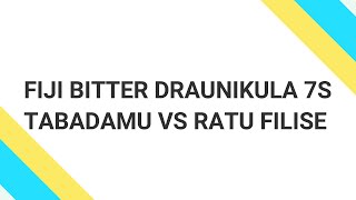 Fiji Bitter Draunikula 7S Tabadamu vs Ratu Filise [upl. by Nrublim]