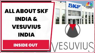 Business News All You Need to Know About SKF India amp Vesuvius India  Inside Out  CNBCTV18 [upl. by Ful]