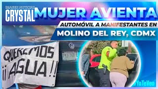 Mujer avienta automóvil a manifestantes en Molino del Rey CDMX  Noticias con Crystal Mendivil [upl. by Lallage]