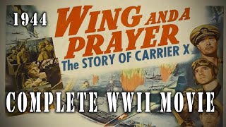 quotWing And A Prayerquot 1944  Complete WW2 Naval Warfare Movie [upl. by Reinert852]