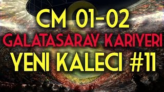 CM 0102  Galatasaray Kariyeri 11  Yeni Kaleci Championship Manager 0102 Türkçe [upl. by Ammon]