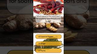 Which spice is the healthiest for soothing sore throats and colds quiz [upl. by Raffo]