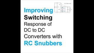 Improving Switching Response of DC to DC Converter with RC Snubbers [upl. by Roxy451]