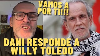 WILLY TOLEDO se PASA de LISTO con DANI y ÉL le RESPONDE ASÍ ERES UN COMETRONCHAS [upl. by Arahsal]