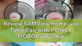 Review SAMView Homeuse Table Fan with POWER MOTOR 16quot Kipas Meja [upl. by Serles]