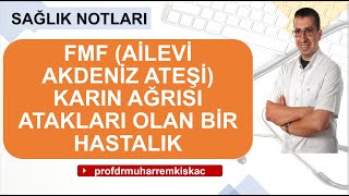 Ailevi akdeniz ateşi FMF  nedir Belirtileri ve tedavisi [upl. by Bobker]