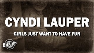 Cyndi Lauper  Girls Just Want To Have Fun Lyrics [upl. by Ijnek]