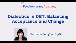 Dialectics in DBT Balancing Acceptance and Change [upl. by Shalne]